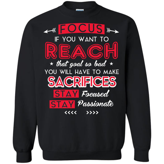 You Will Have To Make Sacrifices Stay Focused Stay Passionate T-shirt Black