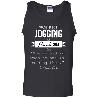 I Wanted To Go Jogging But Proverbs 281 Says The Wicked Run When No One Is Chasing Them Black
