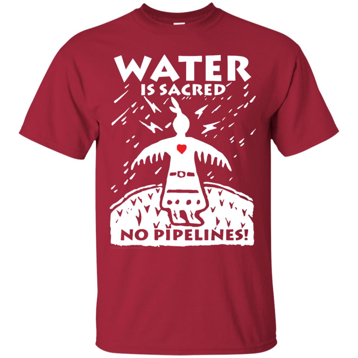 Water Is Sacred No Pipelines T-shirt Cardinal