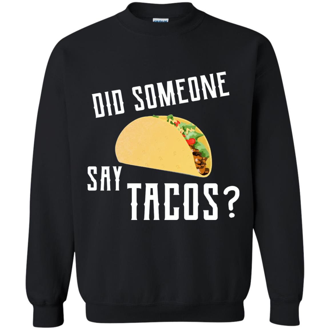 Did Someone Say Tacos Taco Lover T-shirt Black