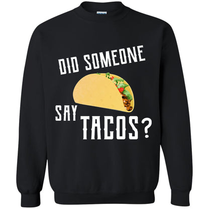 Did Someone Say Tacos Taco Lover T-shirt Black