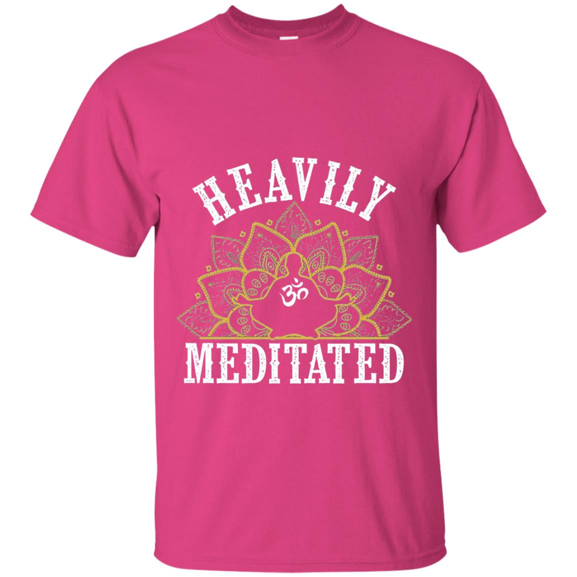 Funny Heavily Meditated Yoga Meditation T-shirt Heliconia