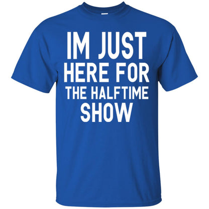 I'm Just Here For The Halftime Show T-shirt Royal