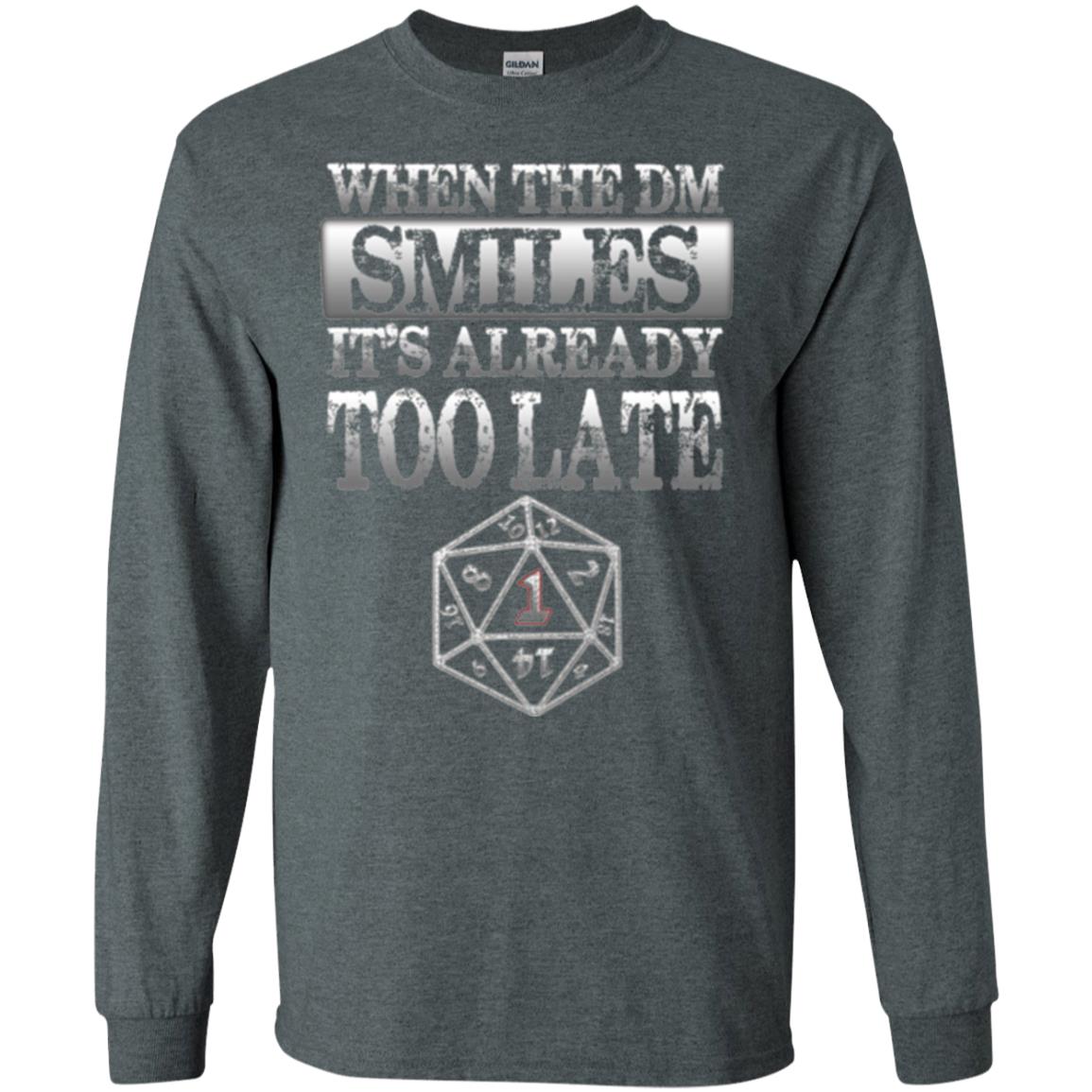 When The Dm Smiles It_s Too Late T-shirt Dark Heather