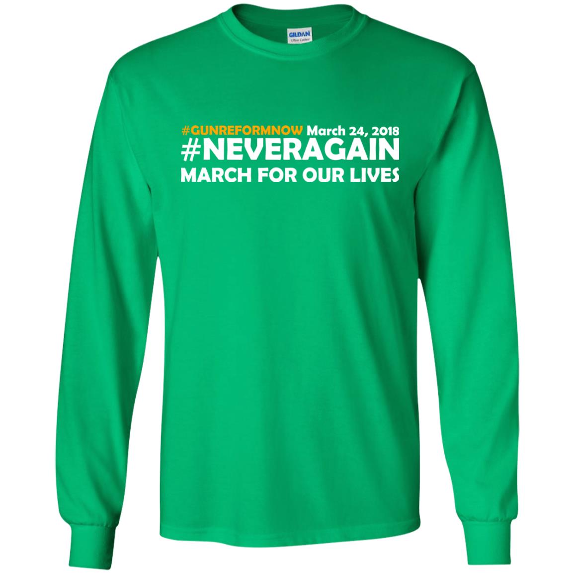 Anti Gun T-shirt Gun Reform Now Never Again March For Our Lives March 24 2018 Irish Green