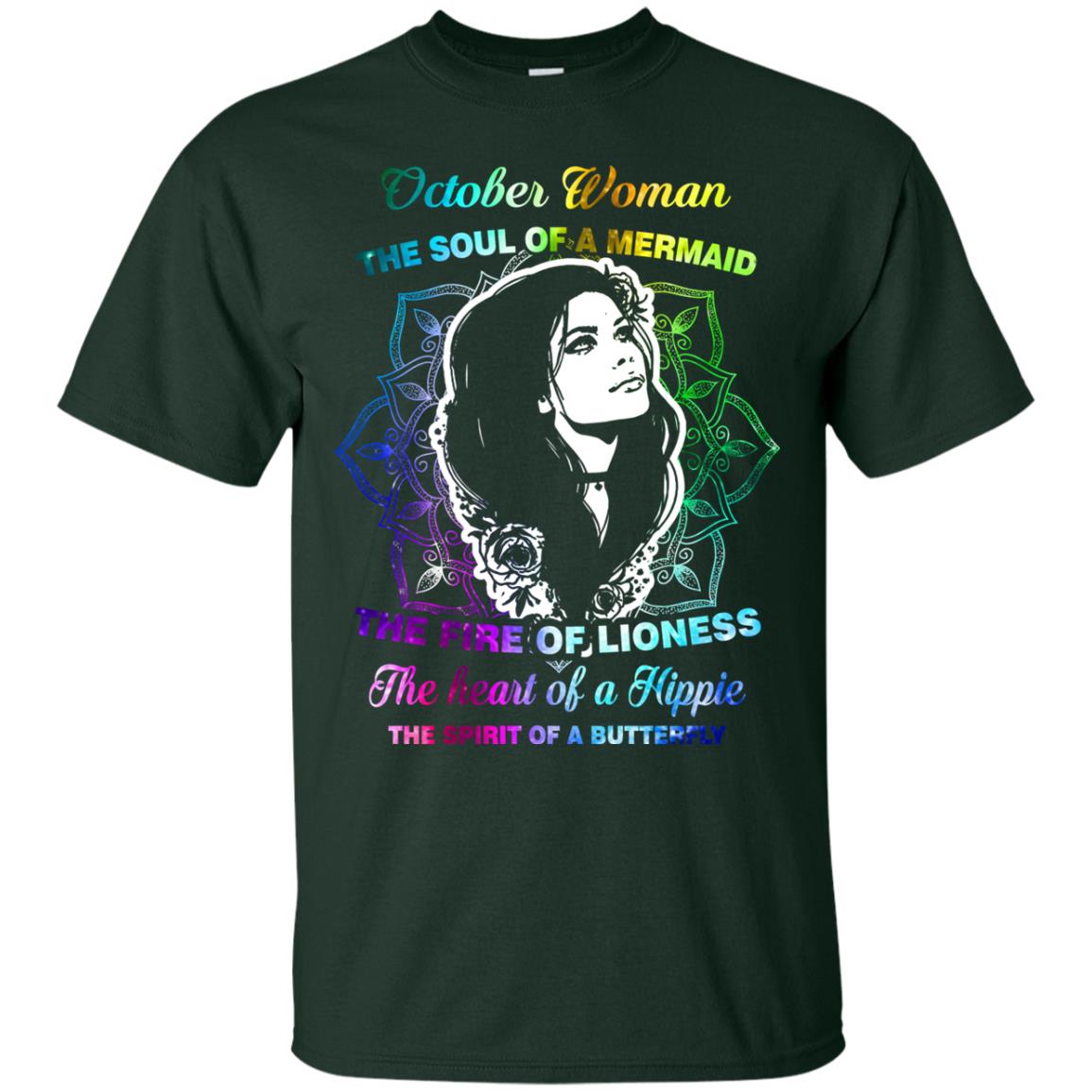 October Woman Shirt The Soul Of A Mermaid The Fire Of Lioness The Heart Of A Hippeie The Spirit Of A Butterfly Forest