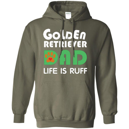 Dog Dad T-shirt Golden Retriever Dad Life Is Ruff Military Green