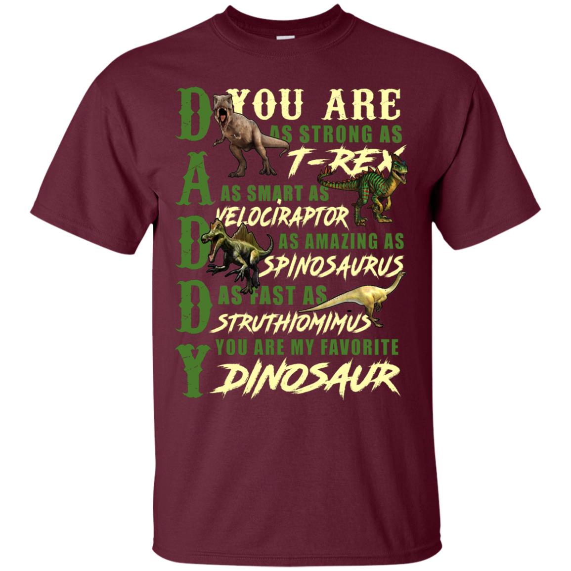 Daddy You Are My Favorite Dinosaur Shirt For Father_s Day Maroon