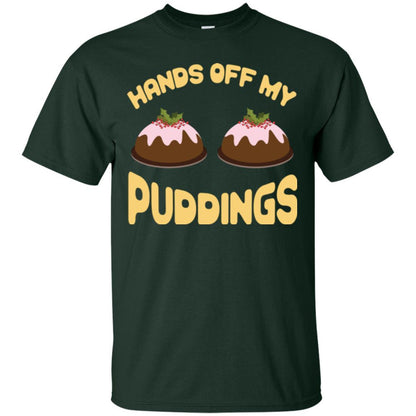 Christmas T-shirt Hands Off My Puddings Forest Green