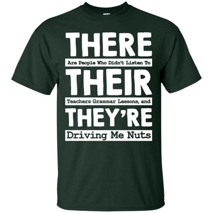 There Are People Who Didn't Listen To Their Teachers Grammar Lessons, And They're Driving Me Nuts Tshirt Forest