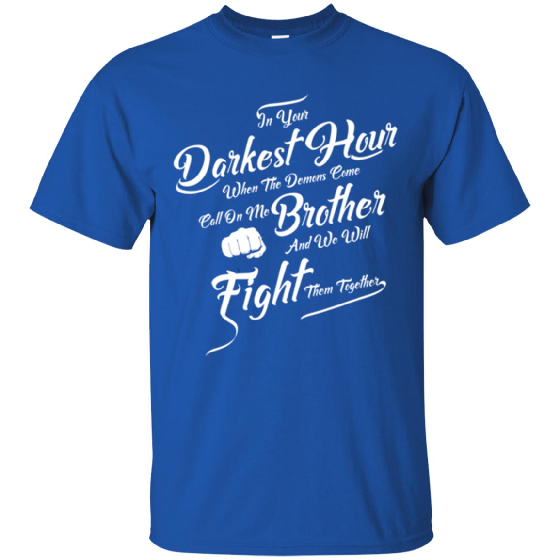 Family T-shirt In Your Darkest Hour Royal