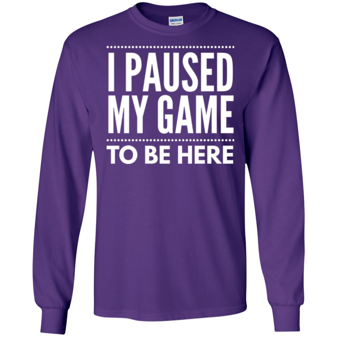 Gamer T-shirt I Paused My Game To Be Here Purple