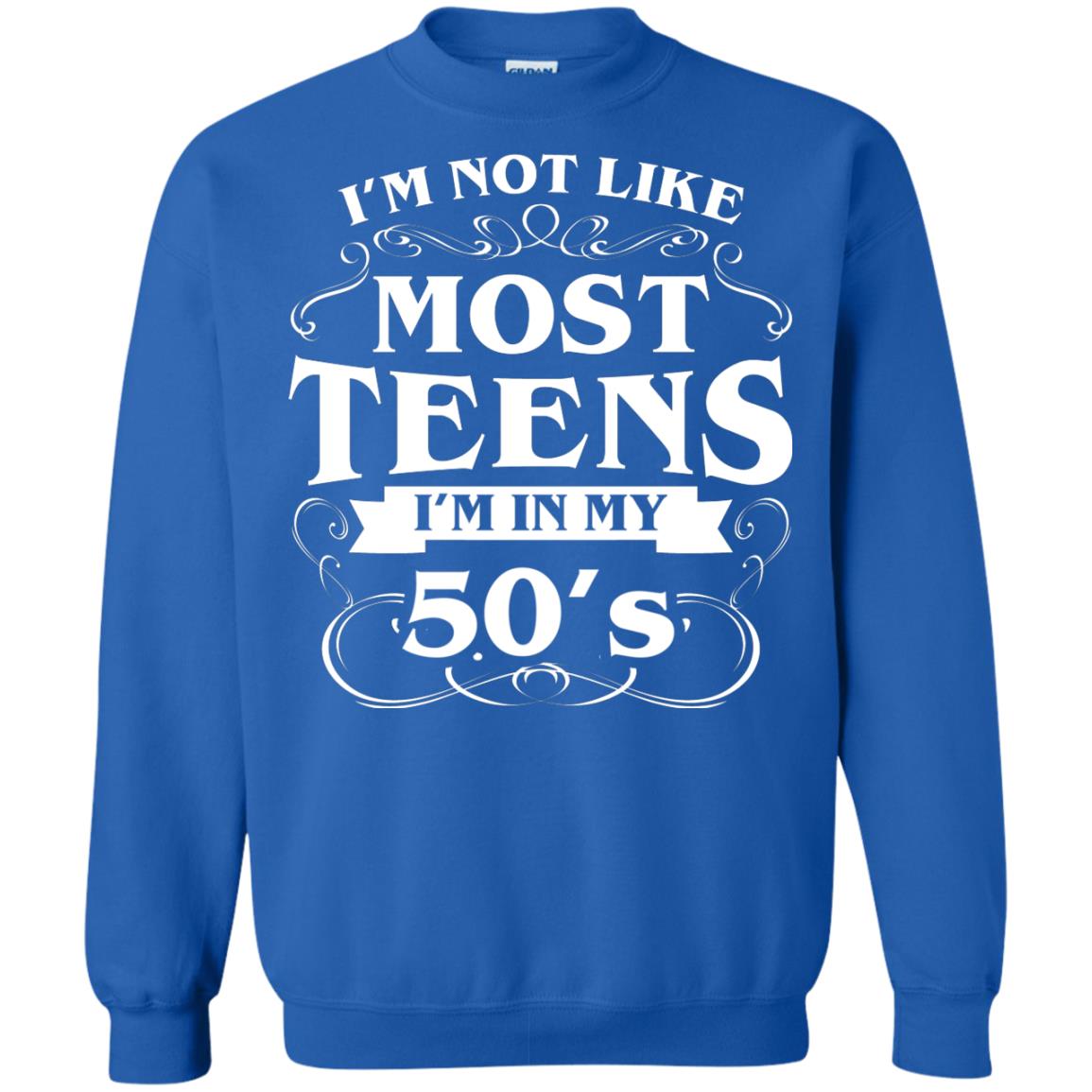50th Birthday Shirt Im Not Like Most Teens Im In My 50's Royal