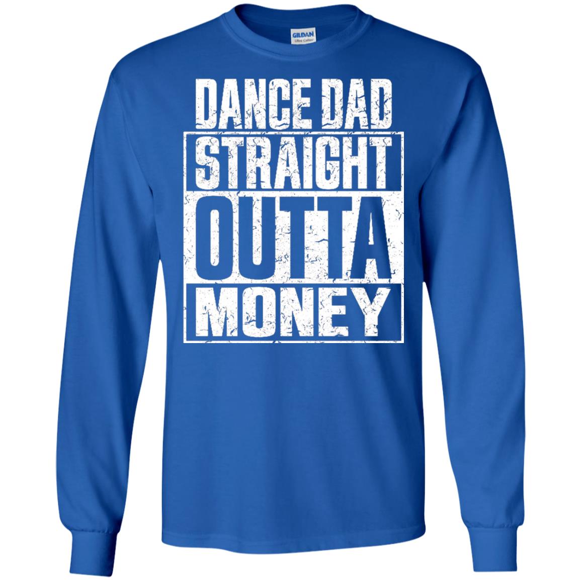Dance Dad Straight Outta Money Shirt Royal