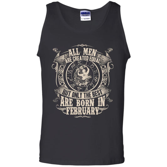 All Men Are Created Equal, But Only The Best Are Born In February T-shirt Black