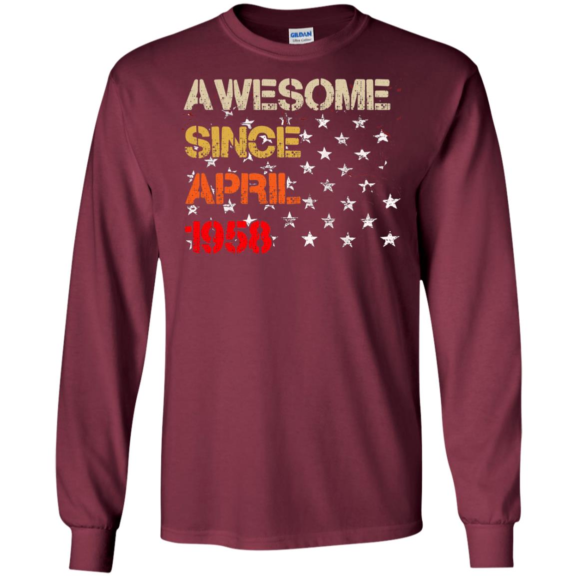 Born In April 1958 60th Birthday Awesome Since April 1958 Maroon