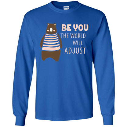 Be You The World Will Adjust Shirt Royal