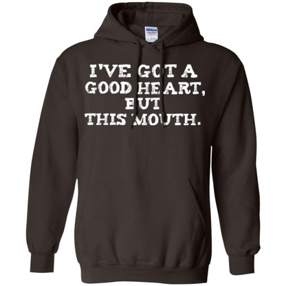 I_ve Got A Good Heart But This Mouth T-shirt Dark Chocolate