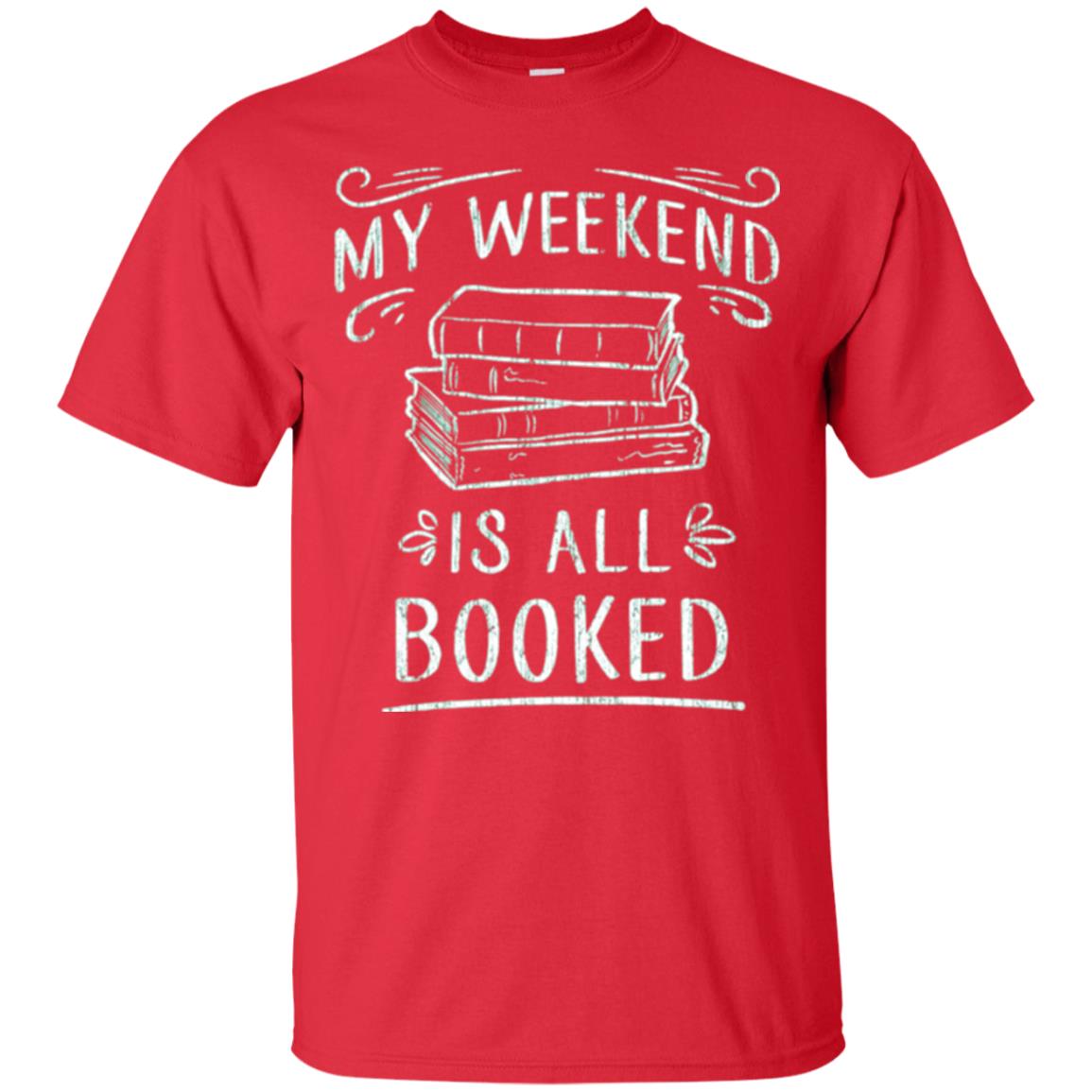 Funny Book Lover Tshirt My Weekend Is All Booked T Shirt Red