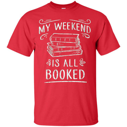 Funny Book Lover Tshirt My Weekend Is All Booked T Shirt Red