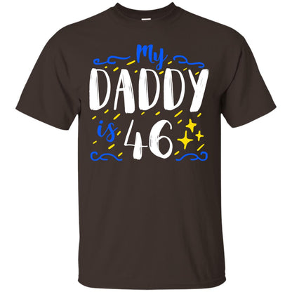 My Daddy Is 46 46th Birthday Daddy Shirt For Sons Or Daughters Dark Chocolate