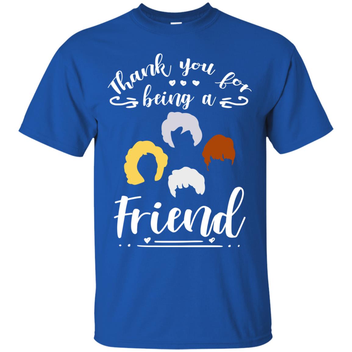 Thank You For Being A Friend Shirt Royal