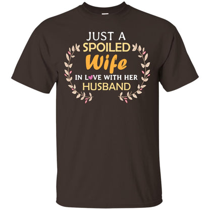 Just A Spoiled Wife In Love With Her Husband Wife Shirt Dark Chocolate