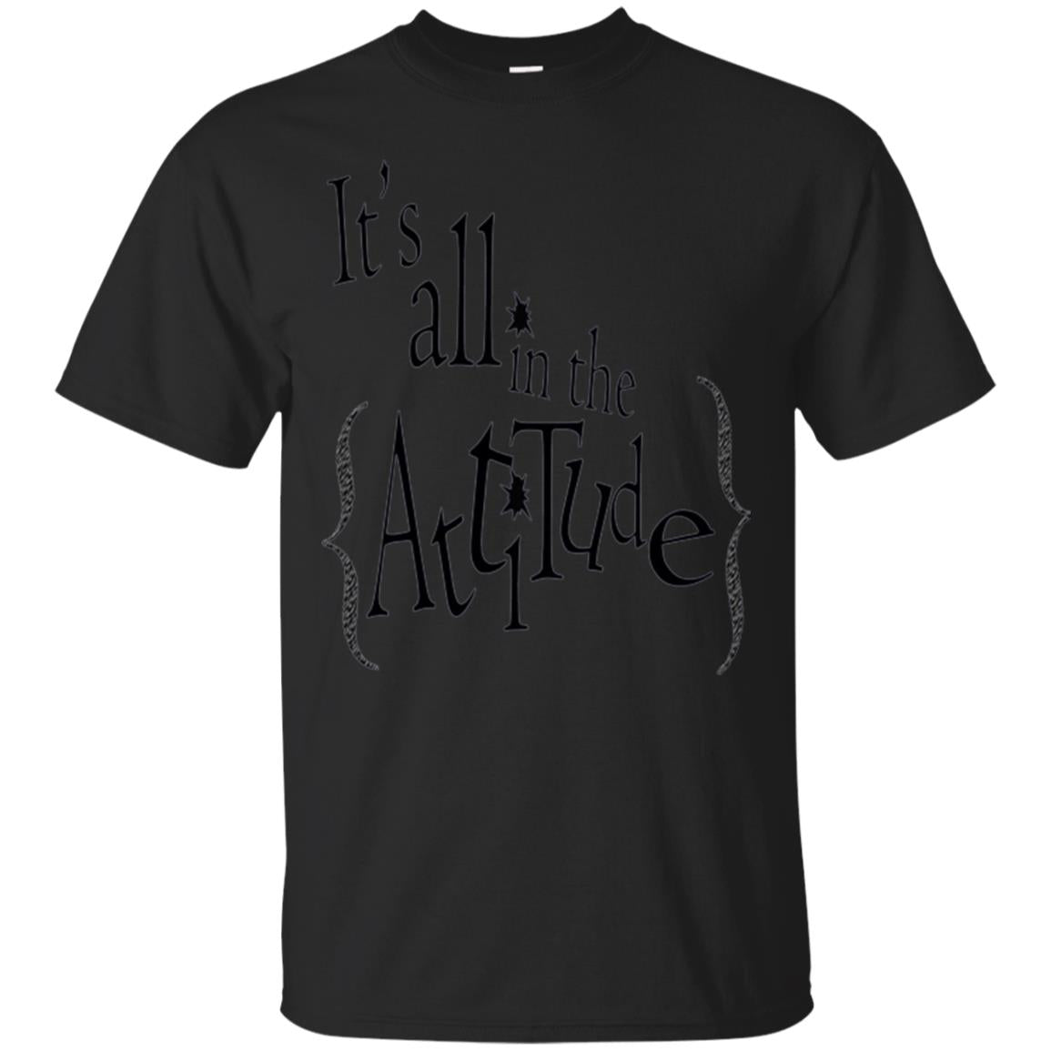 It_s All In The Attitude T-shirt Black