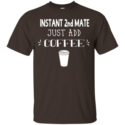 Coffee Lovers T-shirt Instant 2nd Mate Just Add Coffee Dark Chocolate