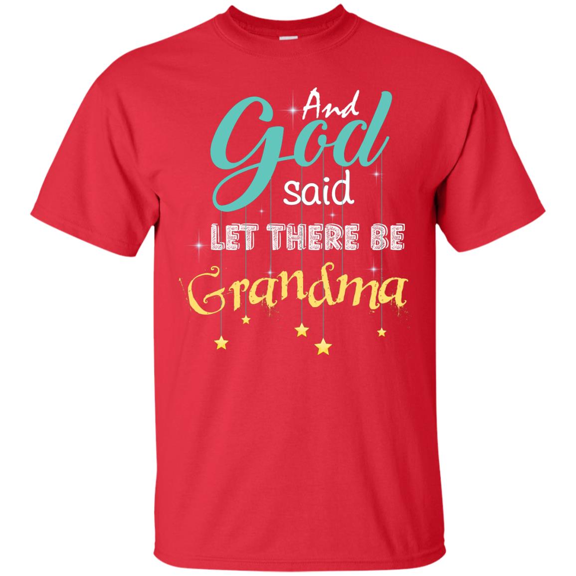 And God Said Let There Be Grandma Nana Shirt Red