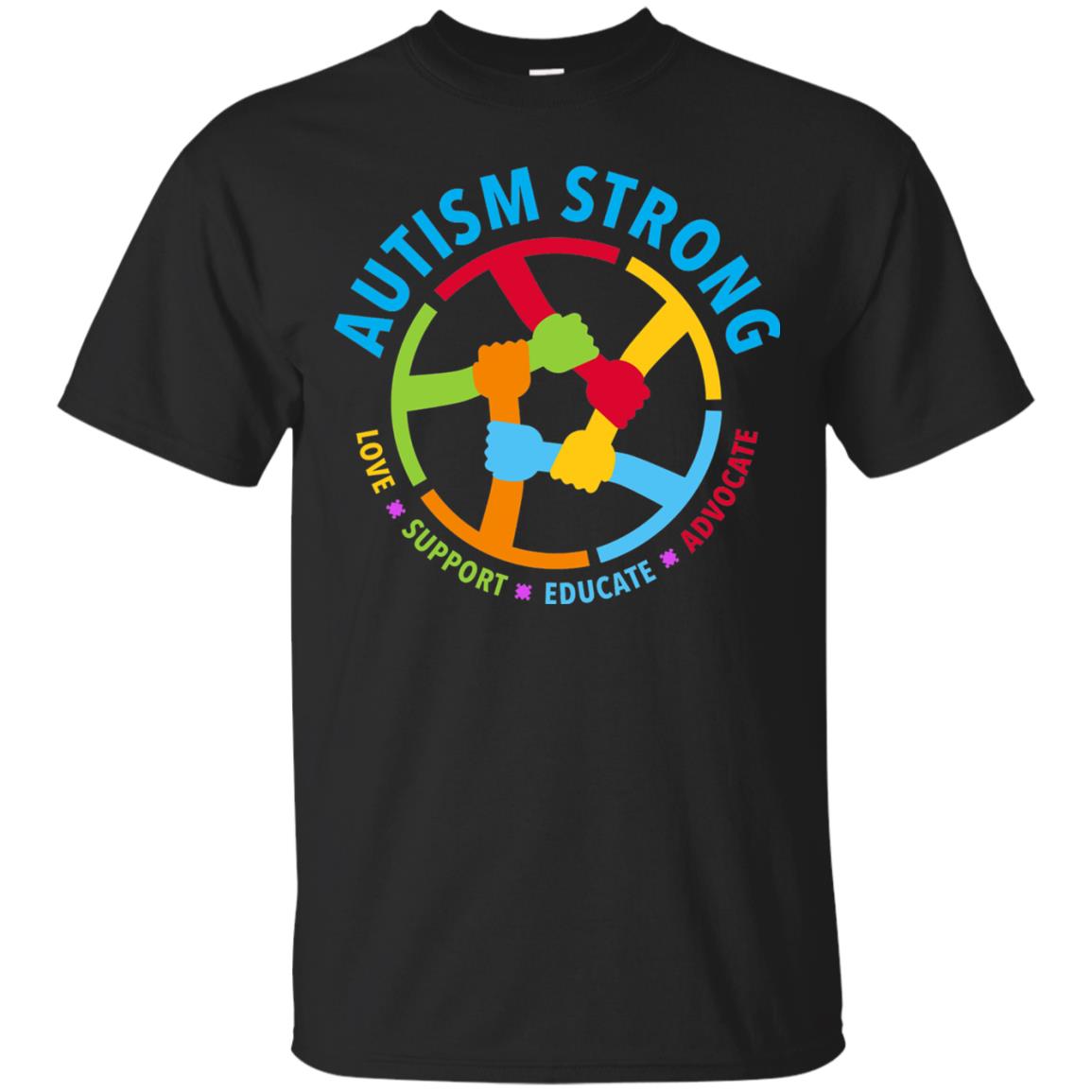Autism Strong Love Support Educate Advocate Autism Awareness T-shirt Black