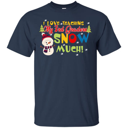 I Love Teaching My 3rd Graders Snow Much X-mas Gift Shirt For Teachers Navy