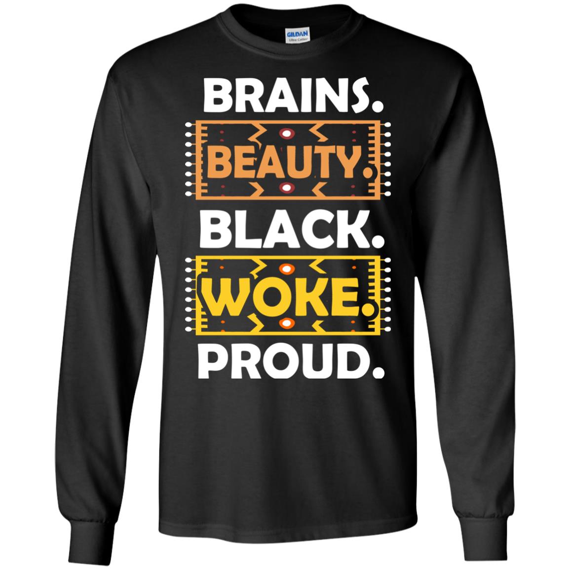 Brains Beauty Black Woke Proud African American T-shirt Black