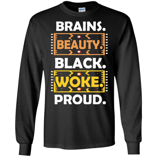 Brains Beauty Black Woke Proud African American T-shirt Black