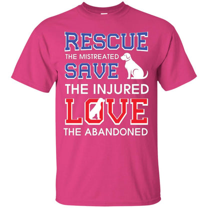 Dog Lover T-shirt Rescue The Mistreated Save The Injured Love The Abandoned Heliconia