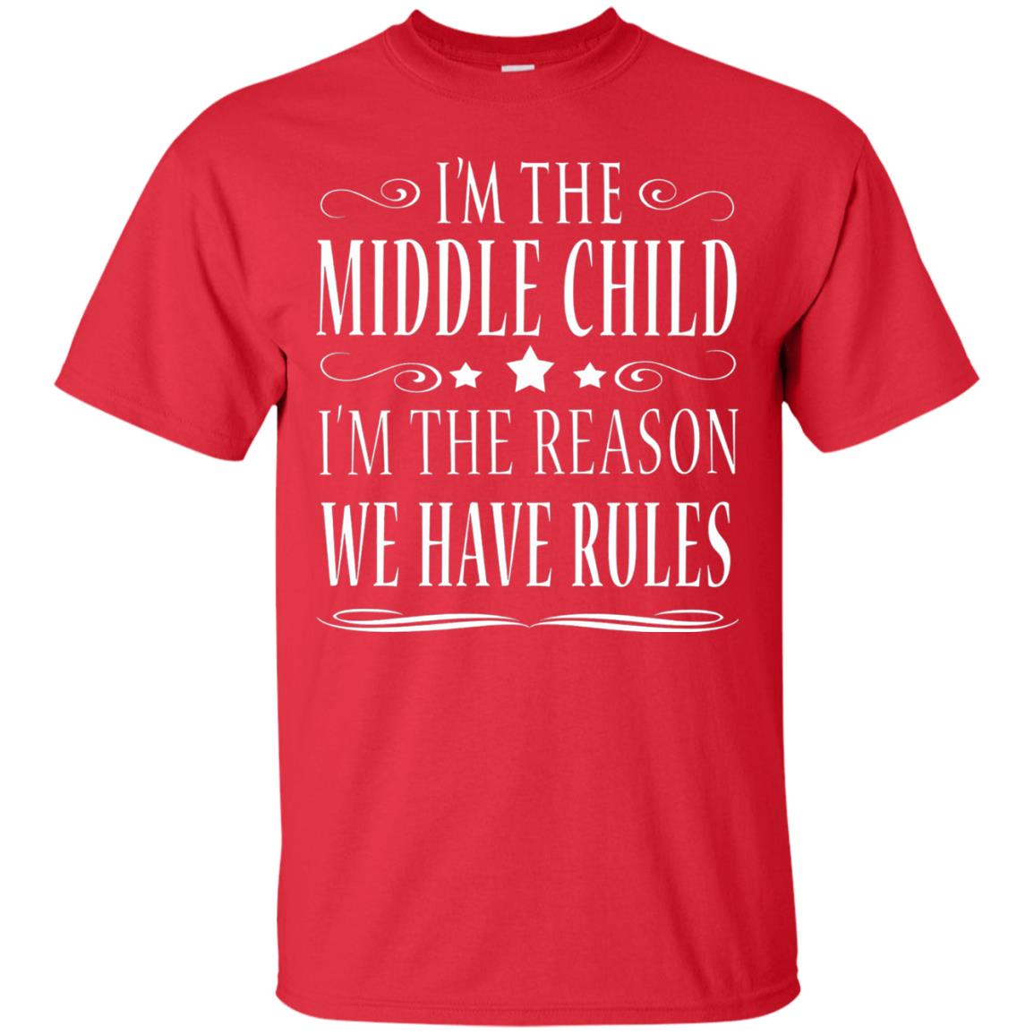 I_m The Middle Child I_m The Reason We Have Rules T-shirt Red