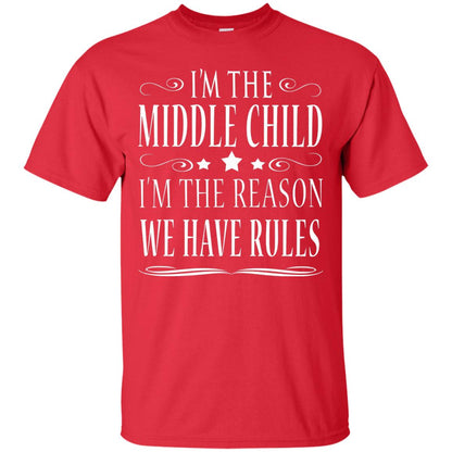 I_m The Middle Child I_m The Reason We Have Rules T-shirt Red