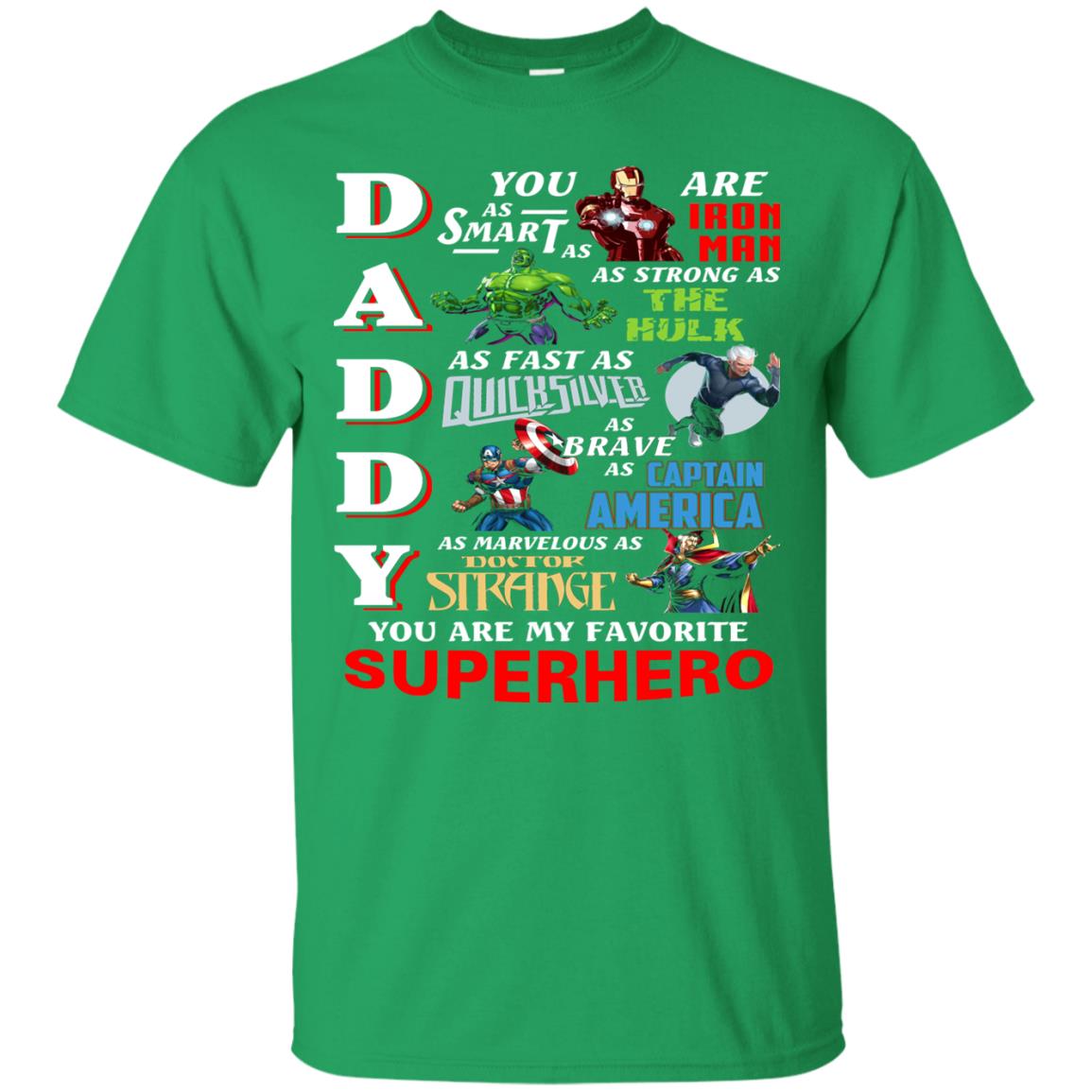 Daddy You Are My Favorite Superhero Movie Fan T-shirt Irish Green