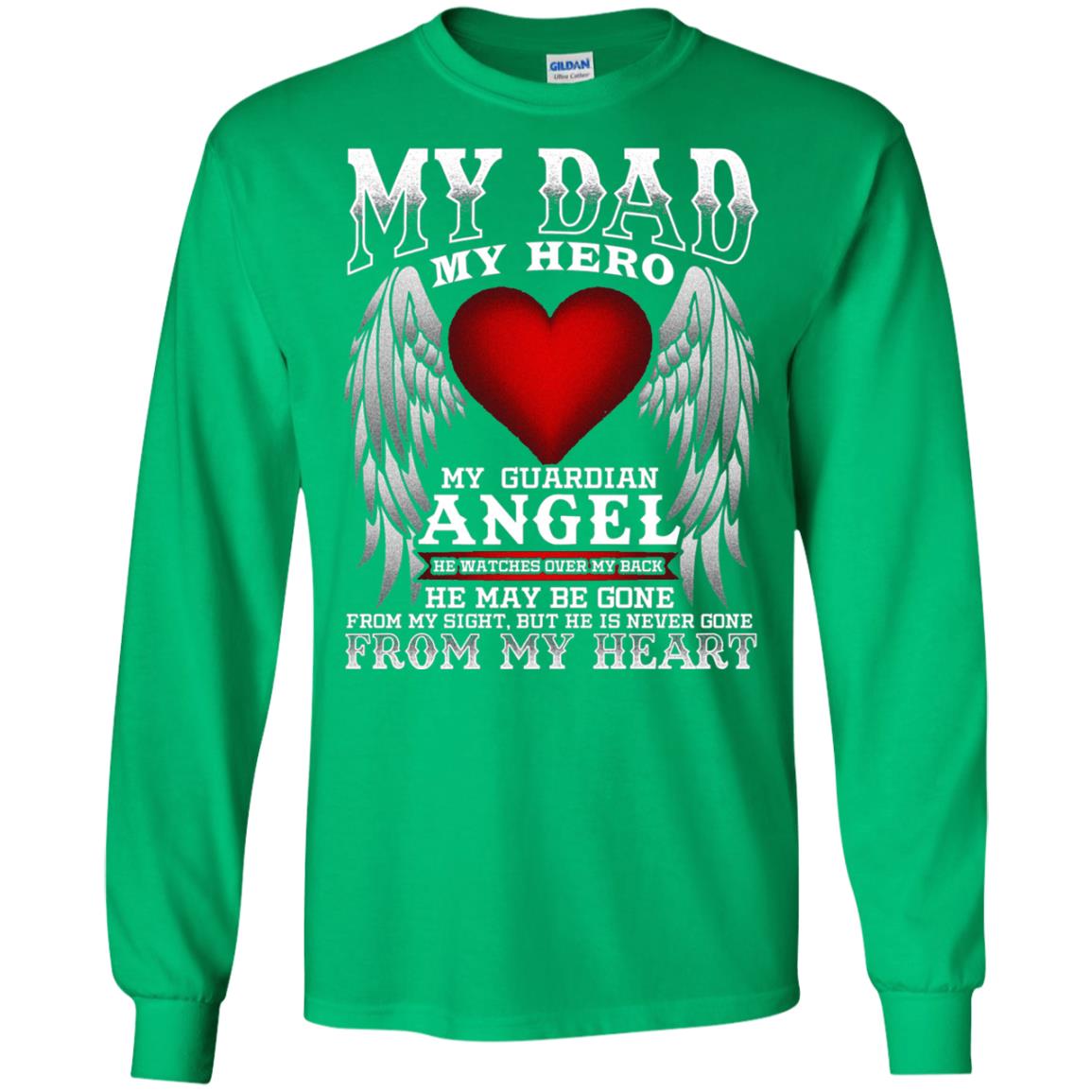 My Dad, My Hero, My Guardian Angel Father_s Day Dad In Heaven T-shirt Irish Green