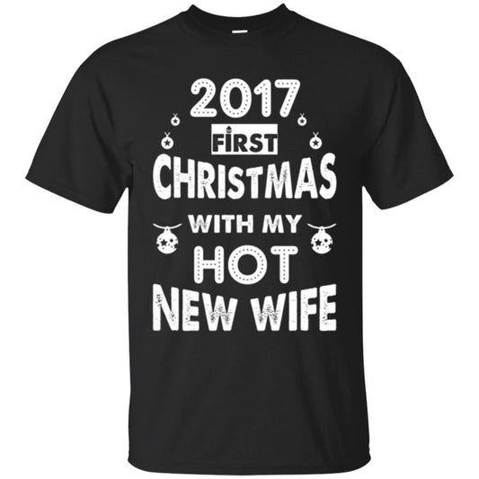 Husband T-shirt 2017 Frist Christmas With My Hot New Wife Black
