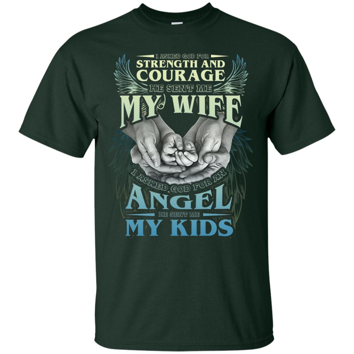 I Asked God For Strength And Courage He Sent Me My Wife Husband T-shirt Forest