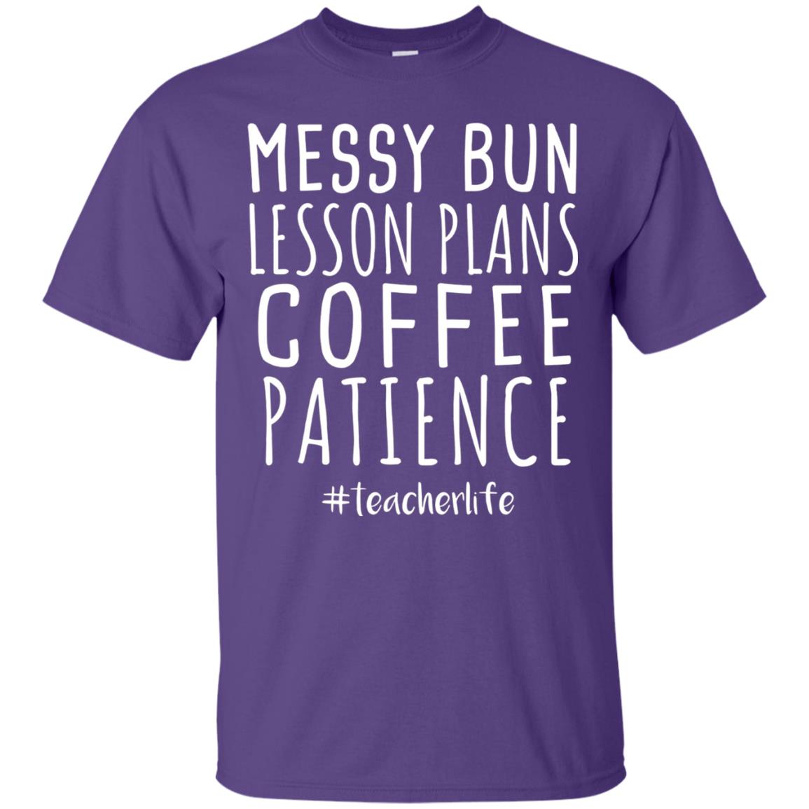 Messy Bun Lesson Plans Coffee Patience Teacher Life T-shirt Purple