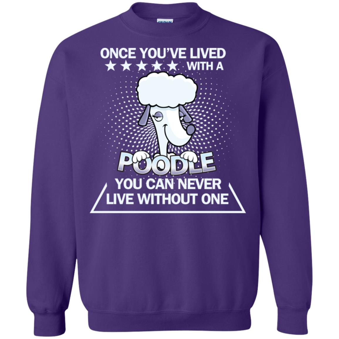 Once You've Lived With A Poodle You Can Never Live Without One Shirt Purple