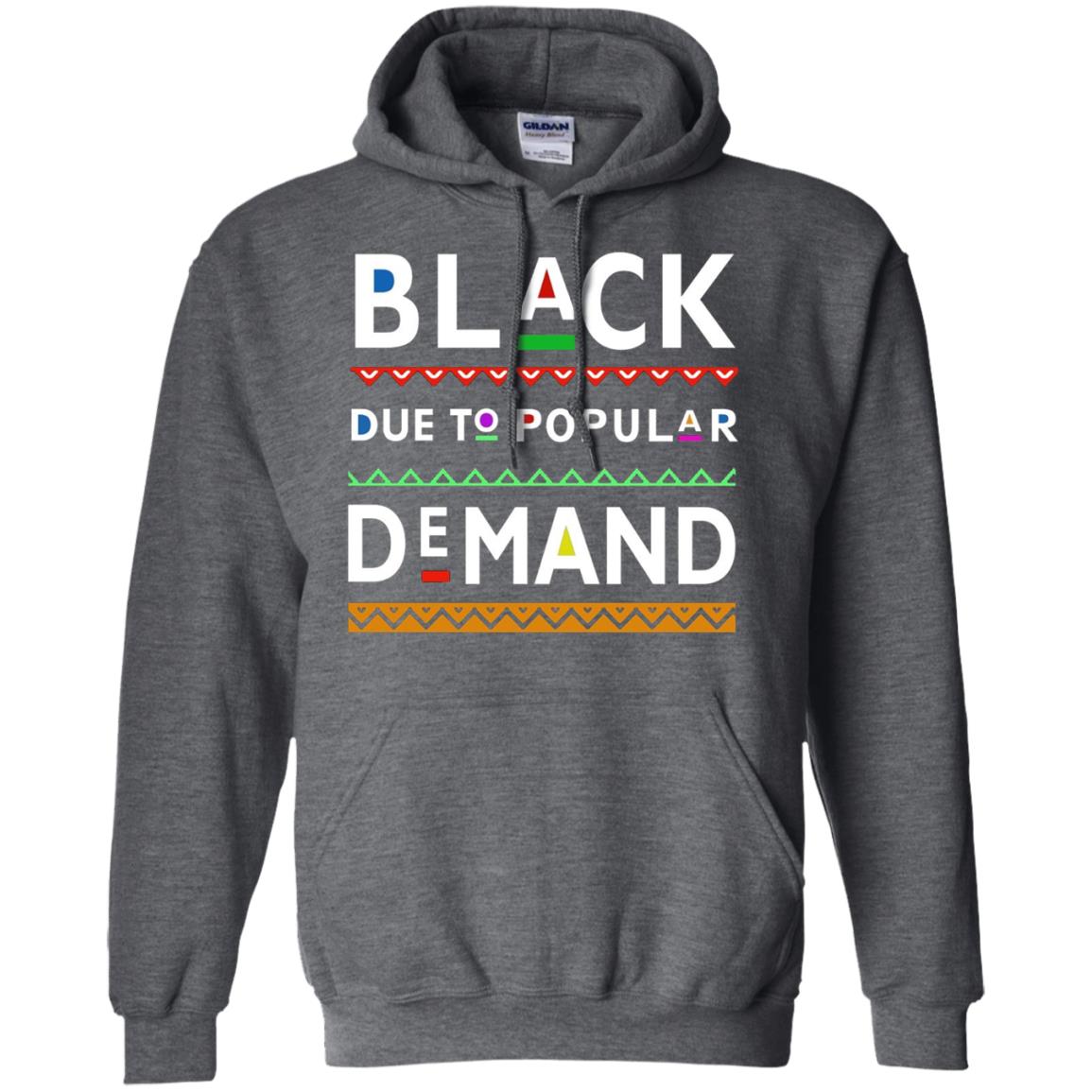 Black Due To Popular Demand Tshirt Dark Heather