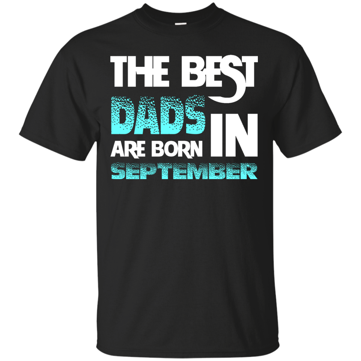Daddy T-shirt The Best Dads Are Born In September Black