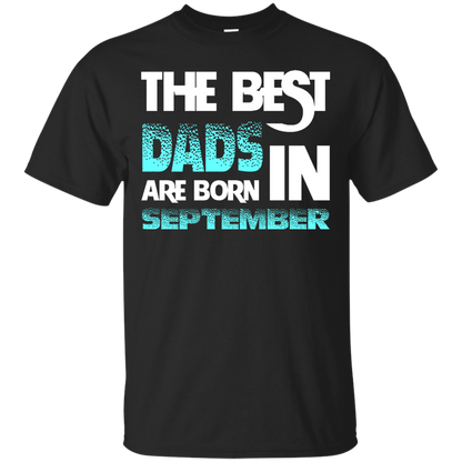 Daddy T-shirt The Best Dads Are Born In September Black