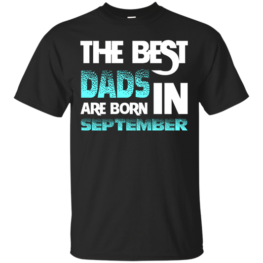 Daddy T-shirt The Best Dads Are Born In September Black