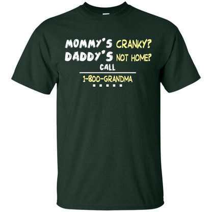 Mommy's Cranky Daddy's Not Home Call 1-800 Granda Grandkids Shirt Forest