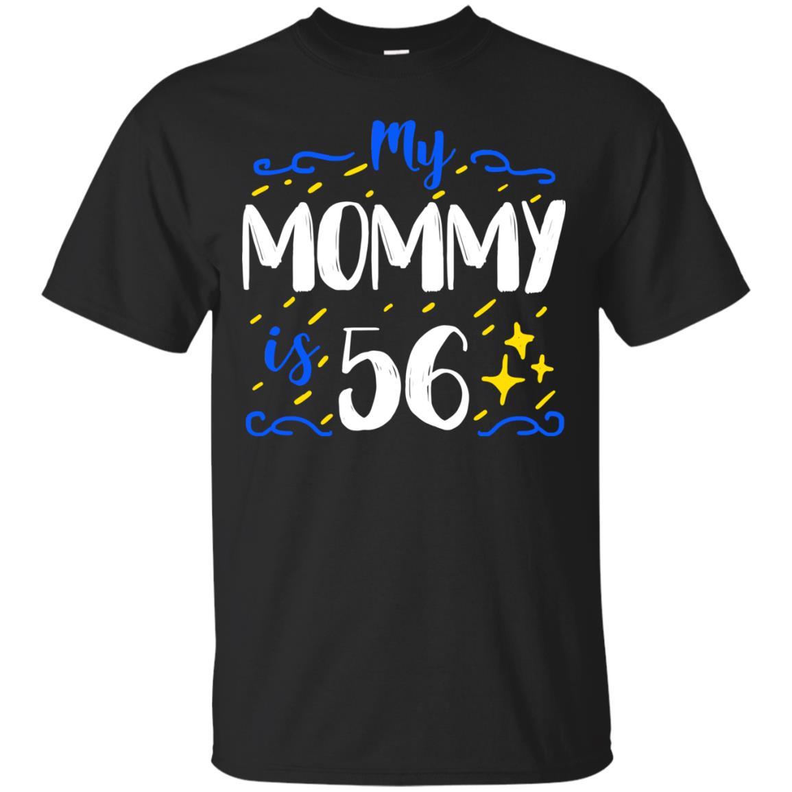 My Mommy Is 56 56th Birthday Mommy Shirt For Sons Or Daughters Black