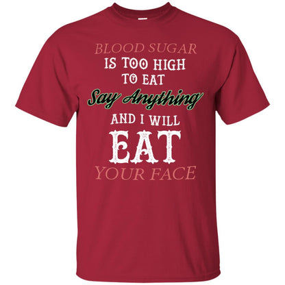 Blood Suger Is Too High To Eat Say Something And I Will Eat Your Face Cardinal